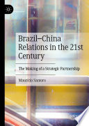 Brazil-China Relations in the 21st Century : The Making of a Strategic Partnership /