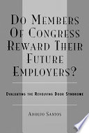 Do members of congress reward their future employers? : evaluating the revolving door syndrome /