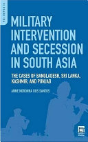 Military intervention and secession in South Asia : the cases of Bangladesh, Sri Lanka, Kashmir, and Punjab /