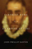 The farthest home is in an empire of fire : a Tejano elegy /