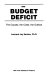 The budget deficit : the causes, the costs, the outlook /