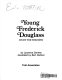 Young Frederick Douglass : fight for freedom /