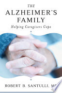 The Alzheimer's family : helping caregivers cope /