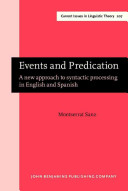 Events and predication : a new approach to syntactic processing in English and Spanish /