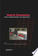 Hybrid Simulation : Theory, Implementation and Applications /