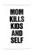 Mom kills kids and self : a novel /