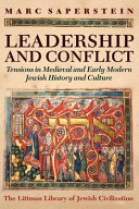 Leadership and conflict : tensions in medieval and early modern Jewish history and culture /