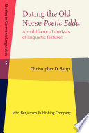 Dating the Old Norse Poetic Edda : a multifactorial analysis of linguistic features /