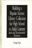 Building a popular science library collection for high school to adult learners : issues and recommended resources /