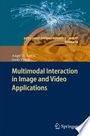 Multimodal interaction in image and video applications /