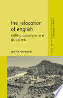 The Relocation of English : Shifting Paradigms in a Global Era /