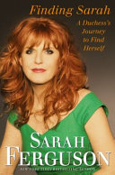 Finding Sarah : a duchess's journey to find herself /