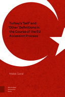 Turkey's 'self' and 'other' definitions in the course of the EU accession process /