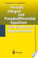 Periodic Integral and Pseudodifferential Equations with Numerical Approximation /