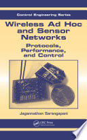 Wireless ad hoc and sensor networks : protocols, performance, and control /