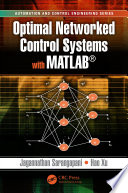 Optimal networked control systems with MATLAB /