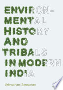 Environmental history and tribals in modern India /