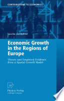 Economic Growth in the Regions of Europe : Theory and Empirical Evidence from a Spatial Growth Model /