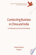 Conducting business in China and India : a comparative and contextual analysis /