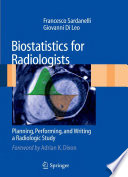 Biostatistics for radiologists : planning, performing, and writing a radiologic study /