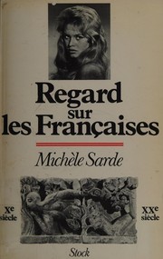 Regard sur les Françaises : Xe siècle-XXe siècle /