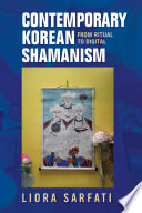 Contemporary Korean shamanism : from ritual to digital /