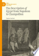 The Description of Egypt from Napoleon to Champollion /