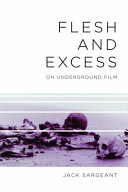 Flesh and excess : on underground film /