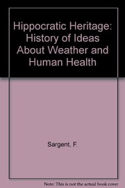 Hippocratic heritage : a history of ideas about weather and human health /
