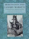 Merchants and luxury markets : the marchands merciers of eighteen-century Paris /