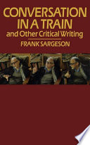 Conversation in a train and other critical writings /