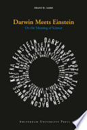 Darwin meets Einstein : on the meaning of science /