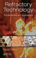 Refractory technology : fundamentals and applications /