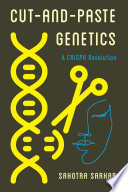 Cut-and-paste genetics : a CRISPR revolution /