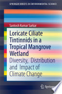Loricate ciliate tintinnids in a tropical mangrove wetland : diversity, distribution and impact of climate change /