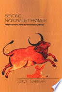 Beyond nationalist frames : postmodernism, Hindu fundamentalism, history /