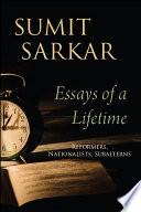 Essays of a lifetime : reformers - nationalists - subalterns /