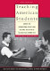 Teaching American students : a guide for international faculty and teaching assistants in colleges and universities /