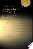 Coming to terms with America : essays on Jewish history, religion, and culture /
