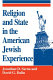 Religion and state in the American Jewish experience /