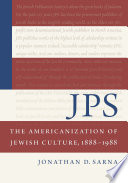 JPS : the Americanization of Jewish culture, 1888-1988 /