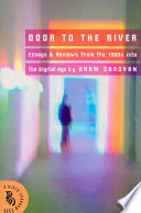 Door to the river : essays and reviews from the 1960s into the digital age /