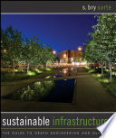 Sustainable infrastructure : the guide to green engineering and design /