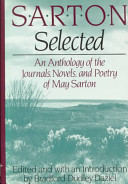 Sarton selected ; An anthology of the journals, novels, and poems of May Sarton /