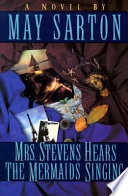 Mrs. Stevens hears the mermaids singing : a novel /