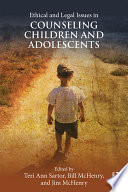 Ethical and legal issues in counseling children and adolescents /