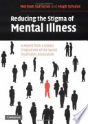 Reducing the stigma of mental illness : a report from a Global Programme of the World Psychiatric Association /
