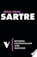 Between existentialism and Marxism /