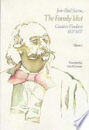 The family idiot : Gustave Flaubert, 1821-1857 /