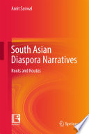 South asian diaspora narratives : roots and routes /